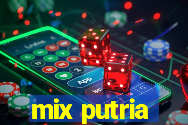 mix putria